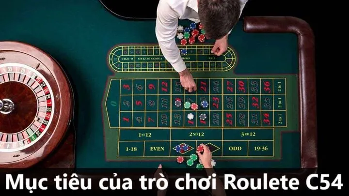 Mục tiêu của trò chơi Roulette C54