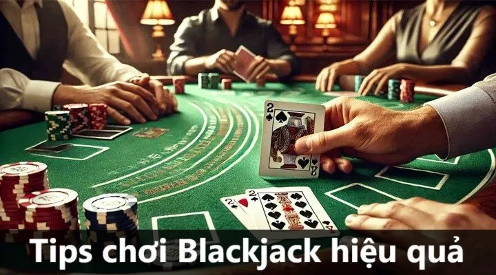 Tips đánh Blackjack C54 sớm thu tiền tỷ từ nhà cái